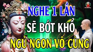 Mỗi Đêm Khó Ngủ, Nghe Bài Giảng Này GIẢI THOÁT mọi sự ràng buộc khổ đau - Lời Phật Dạy