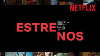Los ESTRENOS de MAYO 2021 | Netflix España
