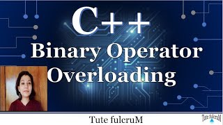 Topic 19 (Part 5) : CPP Binary Operator Overloading|Cpp tutorials|c++ Binary Operator Overloading