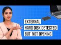 How to Fix External Hard Disk Detected but Not Opening Issue