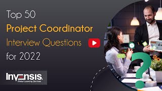 Top 50 Project Coordinator Interview Questions | Project Management Training | Invensis Learning