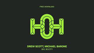 Drew Scott, Michael Barone - Big Booty (Original Mix)