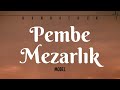 Model - Pembe Mezarlık (Lyrics)