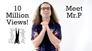 10 Million Views - Meet Mr.P!