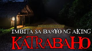 IMBITA SA BARYO NG AKING KATRABAHO - ASWANG TRUE STORY