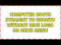 Ubuntu: Computer boots straight to Ubuntu without BIOS logo or GRUB menu