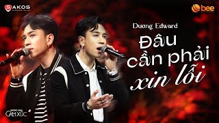DƯƠNG EDWARD cover ĐÂU CẦN PHẢI XIN LỖI bằng chất giọng truyền cảm | Live at Không Gian Cảm Xúc