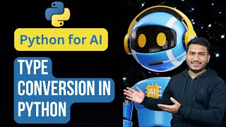 Type Conversion in Python | Python for AI #6