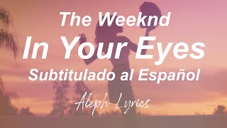 The Weeknd - In Your Eyes | Subtitulado al Español | Aleph Lyrics