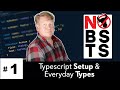 No BS TS #1 - Typescript Setup & Everyday Types