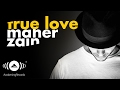 Maher Zain - True Love | ماهر زين (Audio)