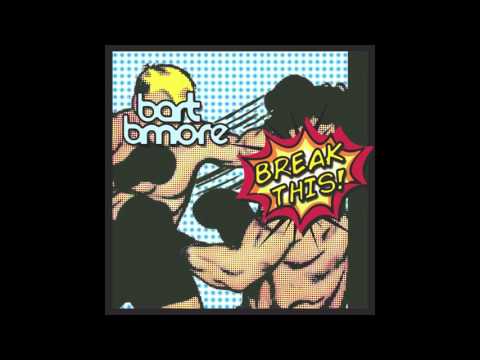 Bart B More - Break This - YouTube