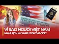 VÌ SAO NGƯỜI VIỆT NAM: NHẬP TỊCH MỸ NHIỀU TOP THẾ GIỚI?