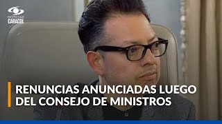 Consejo de ministros: estas son las renuncias que se presentaron tras la reunión