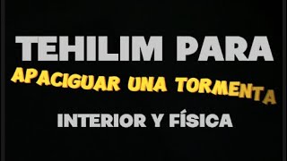 Tehilim - Salmo para apaciguar la tormenta interior y física y cómo usarlo correctamente.