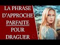 La phrase d'approche PARFAITE pour draguer