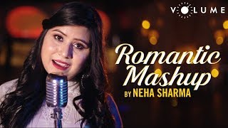 Romantic Mashup by Neha Sharma | Atif Aslam, Mohit Chauhan, Shreya Ghosal | Pritam