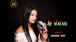 Ae Watan (Female version) l Patriotic l #Aarohi Roy l Alia Bhatt l Sunidhi Chouhan l
