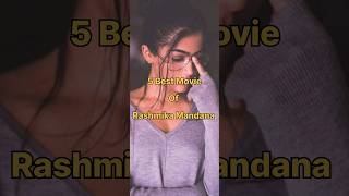 Top 5 best movie of rashmika Mandana 😱😱#shorts #ytshorts #viral #southmovie #rashmikamandanna