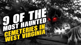 Top 9 Most Haunted Cemeteries in West Virginia | Most Haunted Place