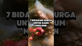 INILAH 7 BIDADARI TERCANTIK UNTUK KAUM MUSLIMIN #barudakkebluktv #bidadari #sejarahislam #shorts