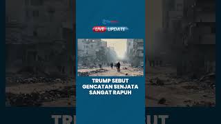 Prediksi Trump soal Gencatan Senjata Gaza, Sebut Tak akan Bertahan Lama: Rapuh, Gaza Sangat Menarik