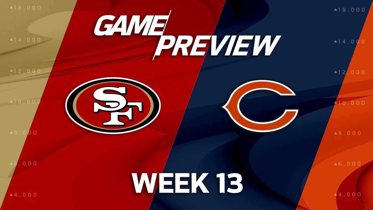 San Francisco 49ers Vs. Chicago Bears | NFL Week 13 Game Preview | NFL ...