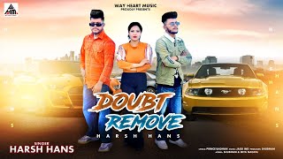 |Harsh hans|Doubt remove |New song 2022| punjabi song|way heart music|(officialy song)|