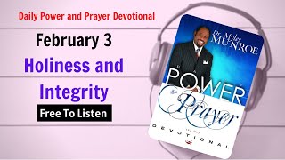February 3 - Holiness and Integrity - POWER PRAYER By Dr. Myles Munroe | God Bless