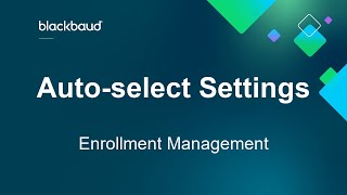 Auto-select Settings - Blackbaud Enrollment Management