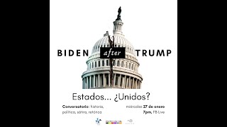 LO BUENO, LO MALO Y LO FEO: Biden after Trump: Estados... ¿Unidos?