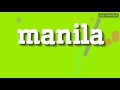 MANILA - HOW TO PRONOUNCE IT!?