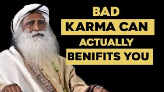 What You Think is Bad Karma Can Actually Benefit You – Sadhguru yogi Vasudev