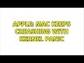 Apple: Mac keeps creashing with kernel panic (2 Solutions!!)