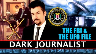 Dark Journalist FBI And The UFO File Secret Revealed