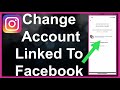 How To Change The Instagram Account Linked To Facebook