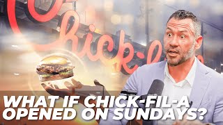 What If Chick-Fil-A Opened On Sundays?