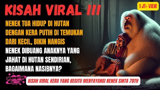 KISAH VIRAL NENEK 70TH DIBUANG DIHUTAN, HIDUP DENGAN KERA RAKSASA YANG DITEMUKAN DARI KECIL