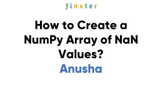 How to Create a NumPy Array and Fill It With NaN Values?
