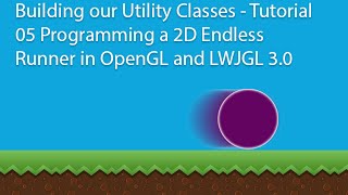 LWJGL 3 Maths Classes - Tutorial 05