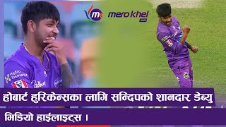 SANDEEP LAMICHHANE GREAT DEBUT FOR HOBART HURRICANES IN BBL,HIGHLIGHTS OF SANDEEP LAMICHHANE BOWLING
