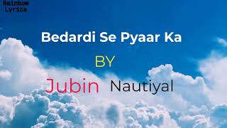 Bedardi Se Pyaar Ka (Lyrical) |Jubin Nautiyal | Meet Bros | Manoj Muntashir | Ashish P | Bhushan K