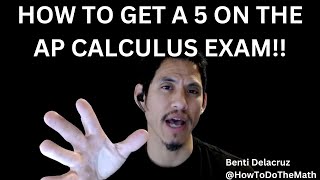 HOW TO GET A 5 ON THE AP CALCULUS EXAM!!