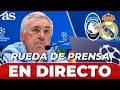 ANCELOTTI, EN DIRECTO | RUEDA DE PRENSA tras el ATALANTA - REAL MADRID hoy Champions League