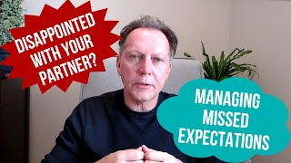 Managing Missed Expectations: Strategies for Dealing with Disappointment without Controlling Others