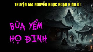 TRUYỆN MA NGUYỄN NGỌC NGẠN : BÙA YỂM HỌ ĐINH | CHUYỆN MA NGỌC NGẠN