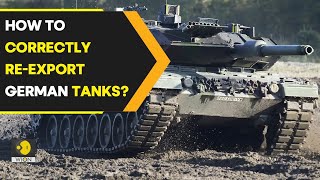Why is Poland submitting official request to Germany for the re-export of tanks to Ukraine? | WION