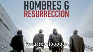 Hombres G - Resurrección (Letra)