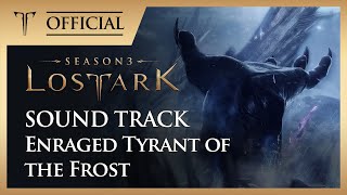 [로스트아크｜OST] 진노하는 혹한의 지배자 (Enraged Tyrant of the Frost) / LOST ARK Official Soundtrack