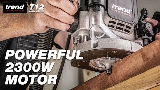 Powerful 2300W Motor | Trend T12 2300W Variable Speed Plunge Router